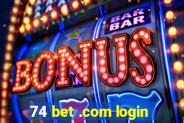 74 bet .com login